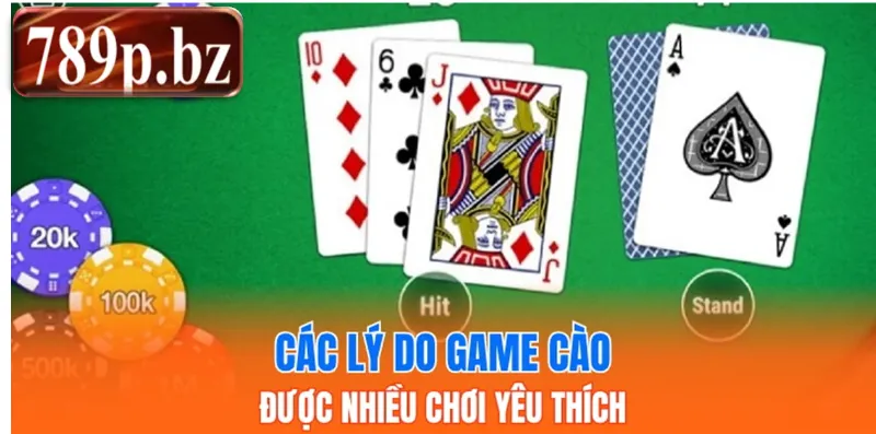 Các lý do game cào được nhiều người chơi yêu thích